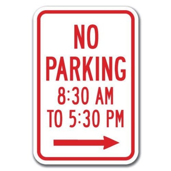 Signmission No Parking 8:30AM To 5:30PM w/right arrow 12inx18in Heavy Gauge Alums, A-1218 No A-1218 No Parking Signs - AM PM right